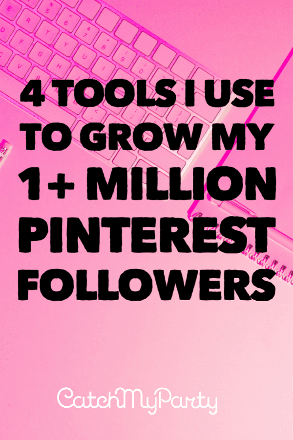 4 Tools I Use to Grow My 1+ Million Followers on Pinterest