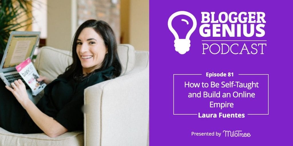 How to Be Self-Taught and Build an Online Empire with Laura Fuentes | MiloTree.com