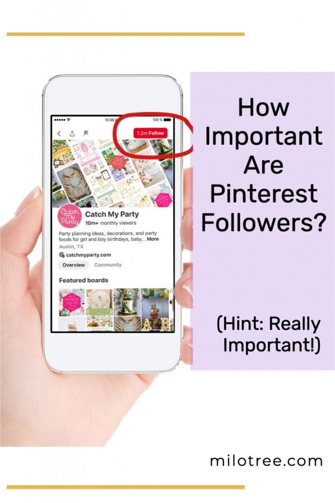 Do Pinterest Followers Matter? Yes they do! They signal to the algorithm that your account has authority and Pinterest should show your pins to a wider and wider audience. | MiloTree.com