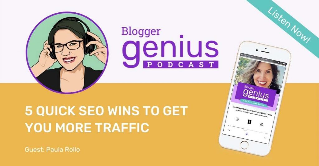 5 Quick SEO Wins To Get You More Traffic | The Blogger Genius Podcast with Jillian Leslie